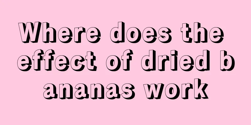 Where does the effect of dried bananas work