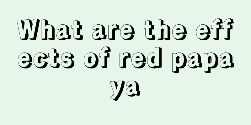 What are the effects of red papaya