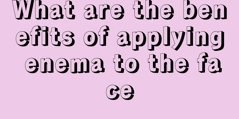 What are the benefits of applying enema to the face