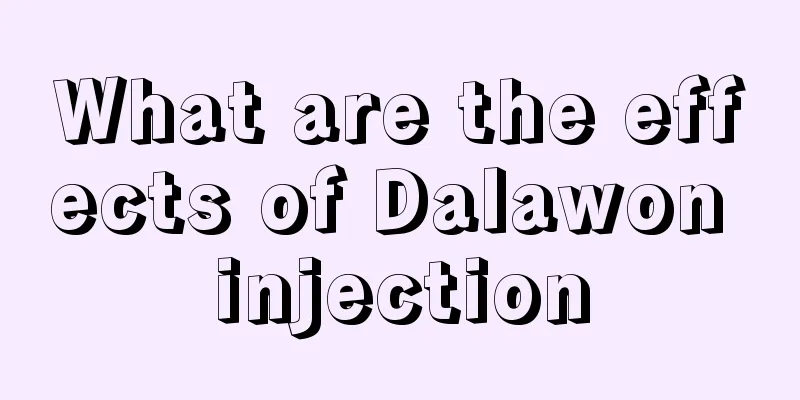 What are the effects of Dalawon injection