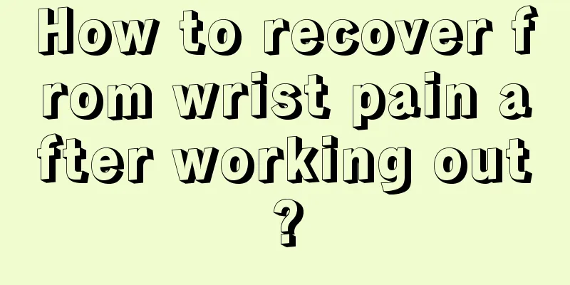 How to recover from wrist pain after working out?