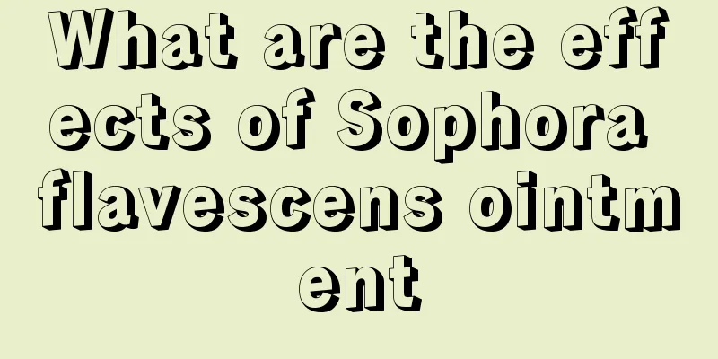 What are the effects of Sophora flavescens ointment