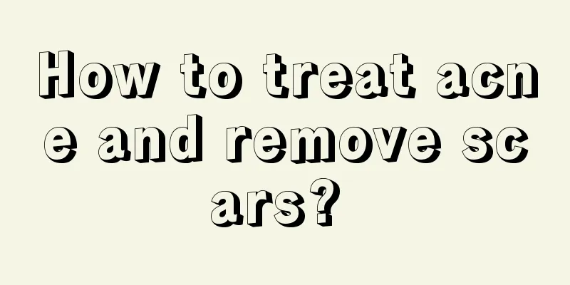 How to treat acne and remove scars? 