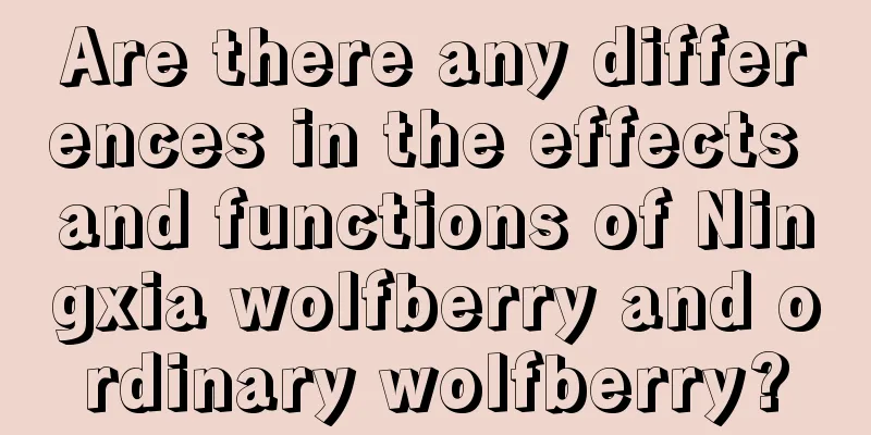 Are there any differences in the effects and functions of Ningxia wolfberry and ordinary wolfberry?