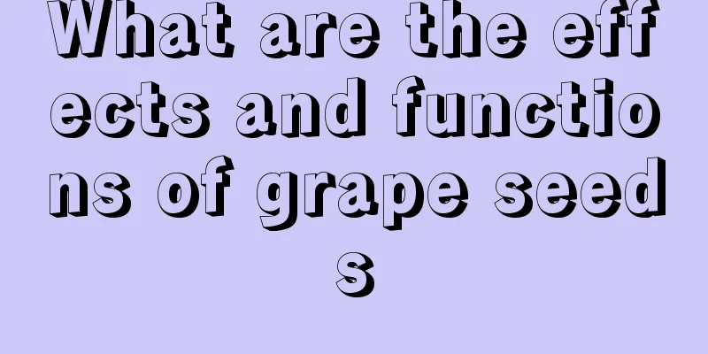 What are the effects and functions of grape seeds