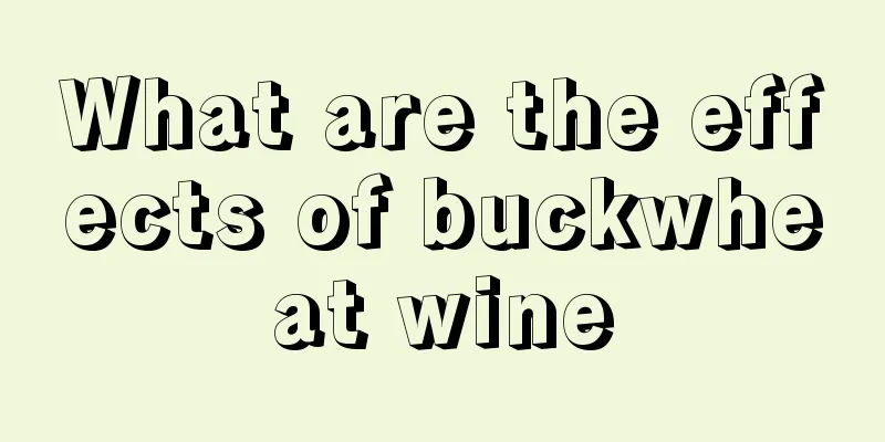 What are the effects of buckwheat wine