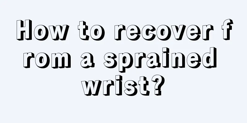How to recover from a sprained wrist?