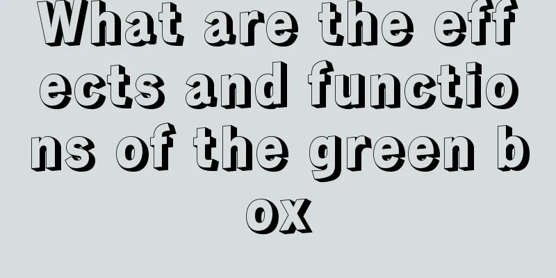 What are the effects and functions of the green box