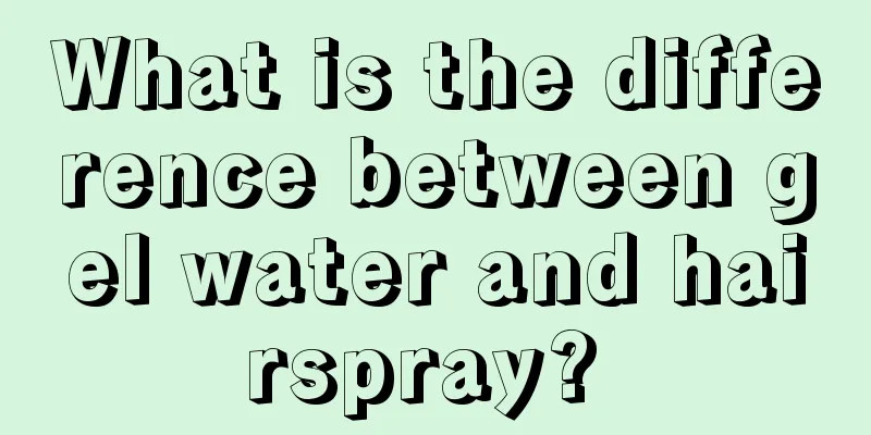What is the difference between gel water and hairspray? 