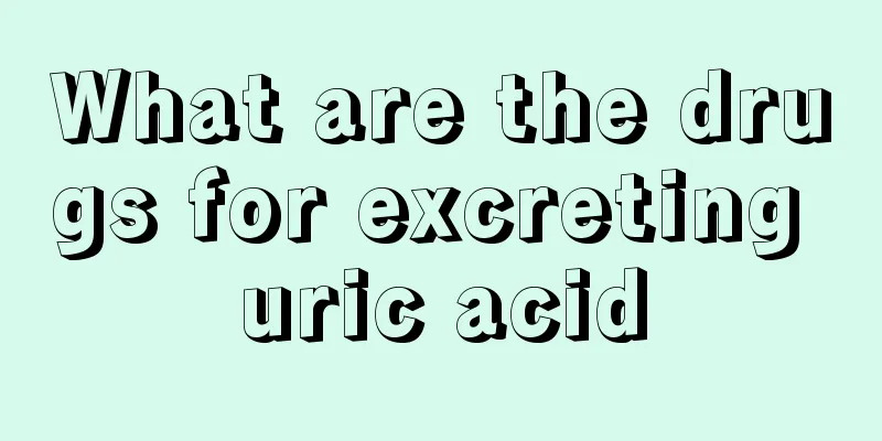 What are the drugs for excreting uric acid