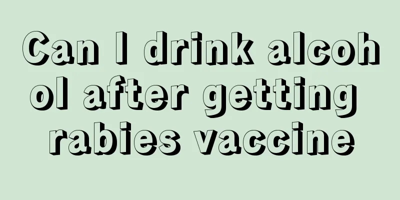 Can I drink alcohol after getting rabies vaccine