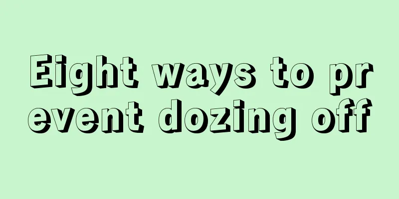 Eight ways to prevent dozing off