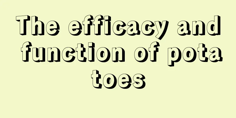 The efficacy and function of potatoes