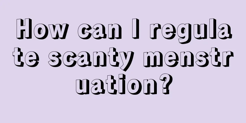 How can I regulate scanty menstruation?