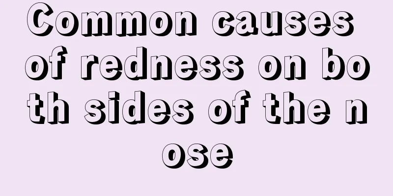 Common causes of redness on both sides of the nose