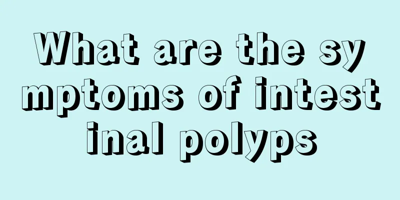What are the symptoms of intestinal polyps
