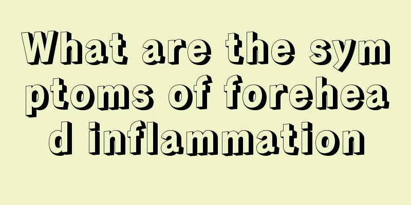 What are the symptoms of forehead inflammation