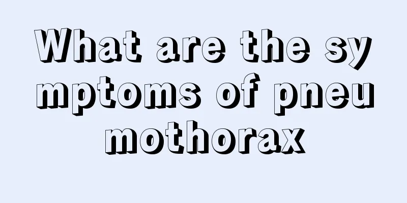 What are the symptoms of pneumothorax