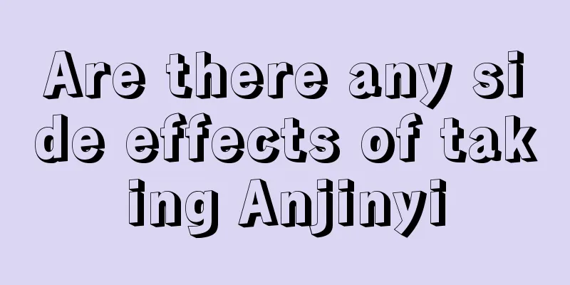 Are there any side effects of taking Anjinyi