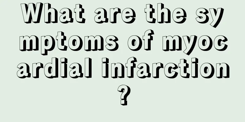 What are the symptoms of myocardial infarction?
