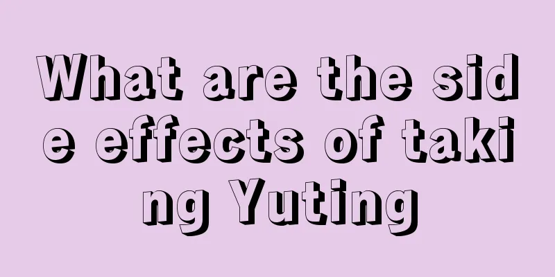 What are the side effects of taking Yuting