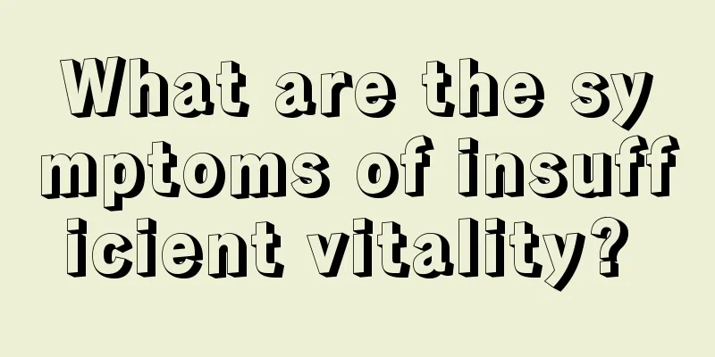 What are the symptoms of insufficient vitality? 