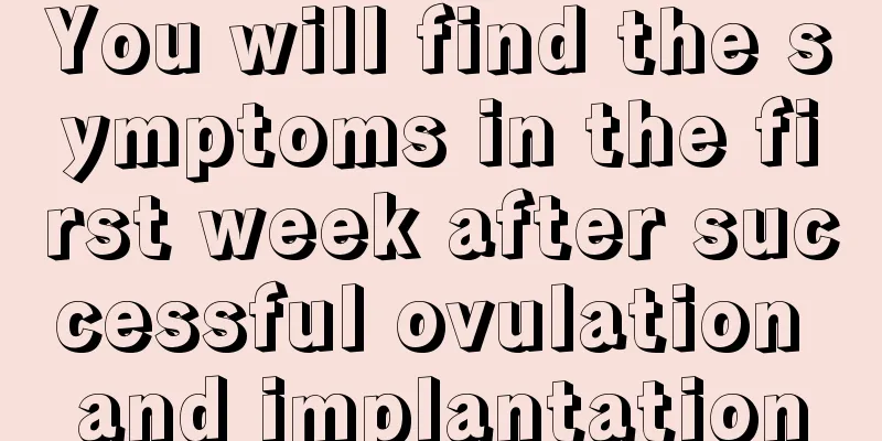 You will find the symptoms in the first week after successful ovulation and implantation