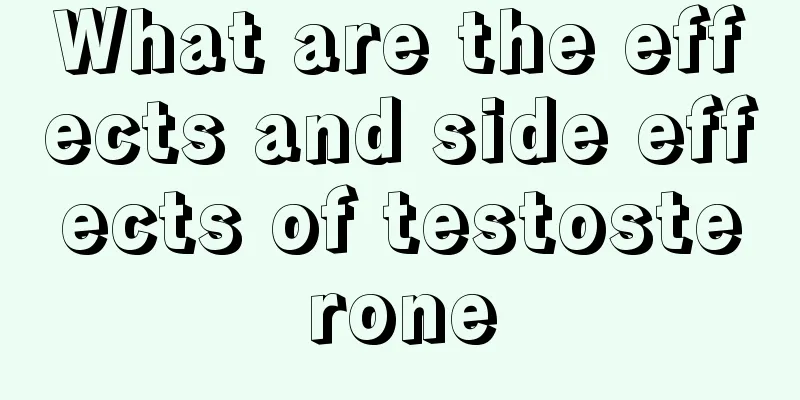 What are the effects and side effects of testosterone