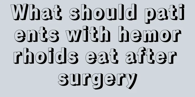 What should patients with hemorrhoids eat after surgery