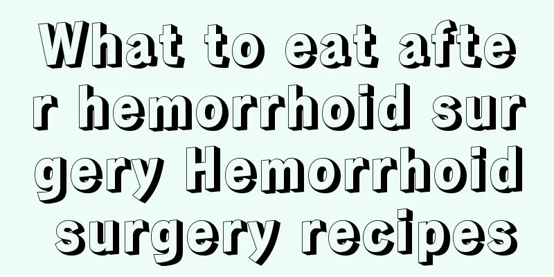 What to eat after hemorrhoid surgery Hemorrhoid surgery recipes