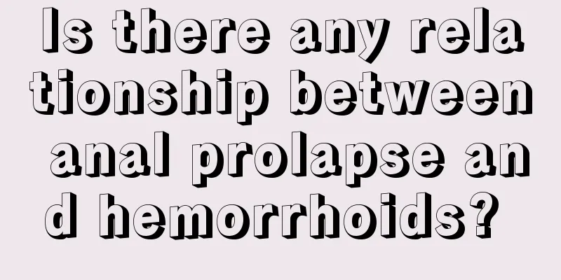 Is there any relationship between anal prolapse and hemorrhoids? 