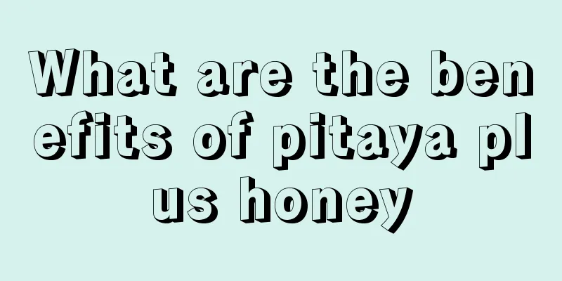 What are the benefits of pitaya plus honey