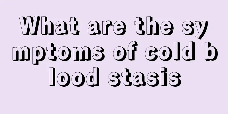 What are the symptoms of cold blood stasis