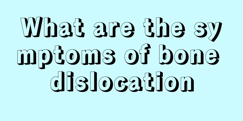 What are the symptoms of bone dislocation