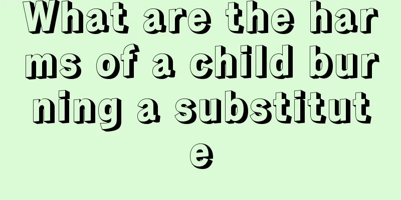 What are the harms of a child burning a substitute