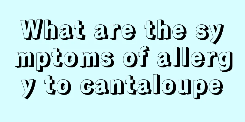 What are the symptoms of allergy to cantaloupe