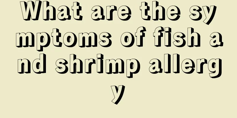What are the symptoms of fish and shrimp allergy