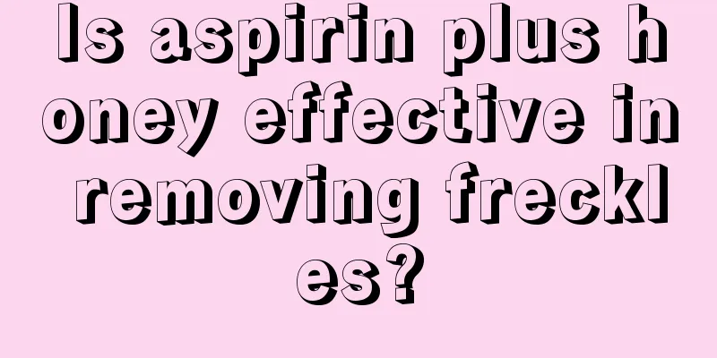 Is aspirin plus honey effective in removing freckles?