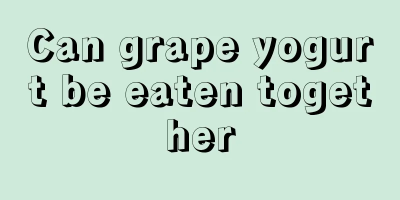 Can grape yogurt be eaten together