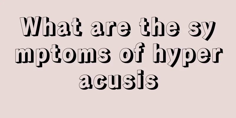 What are the symptoms of hyperacusis