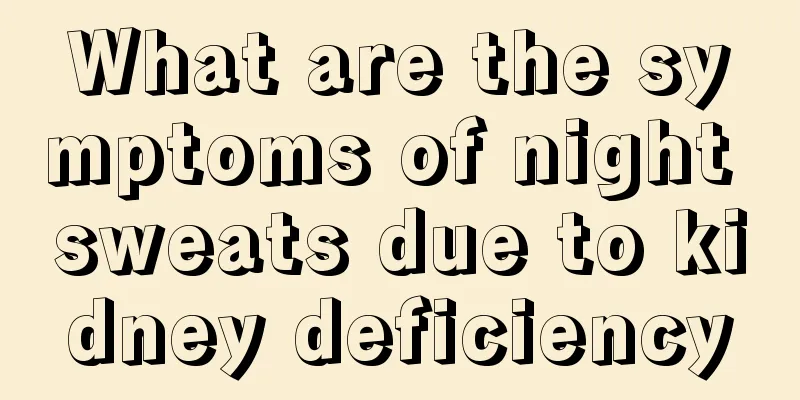 What are the symptoms of night sweats due to kidney deficiency