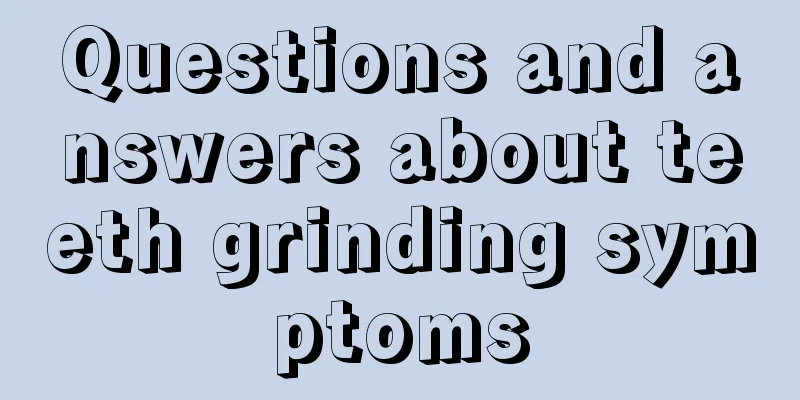 Questions and answers about teeth grinding symptoms