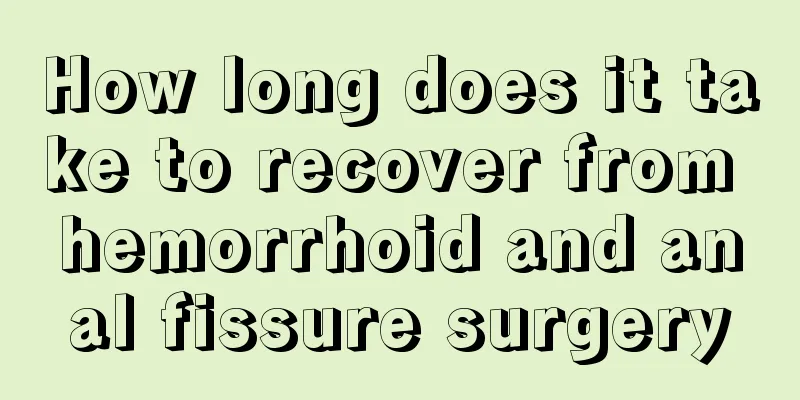 How long does it take to recover from hemorrhoid and anal fissure surgery