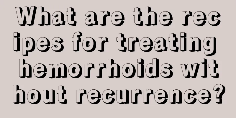 What are the recipes for treating hemorrhoids without recurrence?