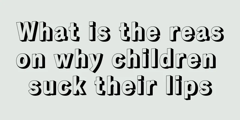 What is the reason why children suck their lips