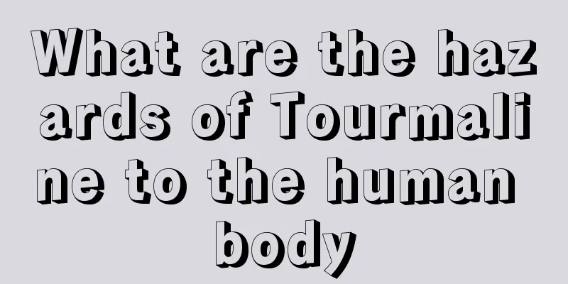 What are the hazards of Tourmaline to the human body
