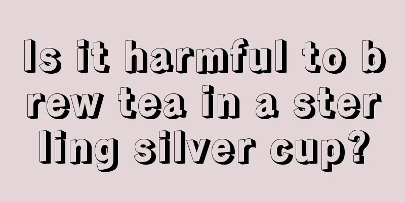 Is it harmful to brew tea in a sterling silver cup?