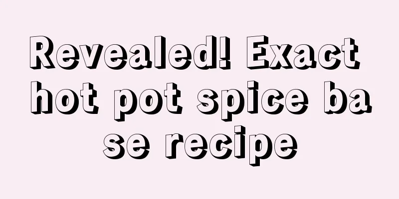 Revealed! Exact hot pot spice base recipe