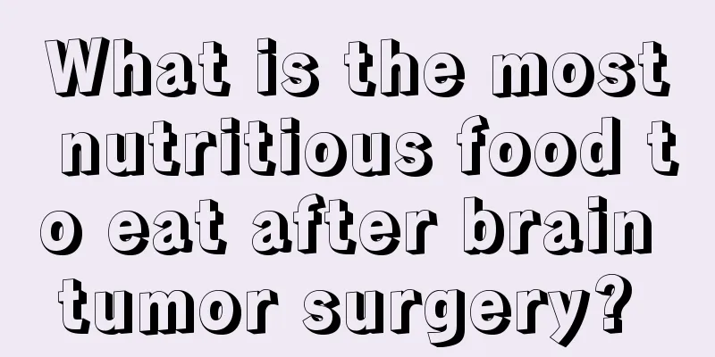 What is the most nutritious food to eat after brain tumor surgery? 