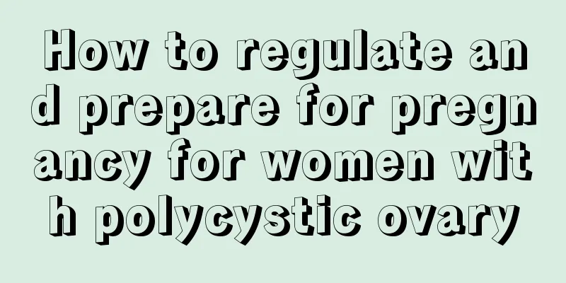 How to regulate and prepare for pregnancy for women with polycystic ovary